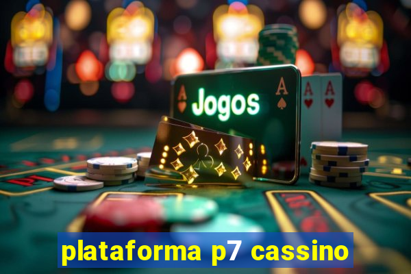 plataforma p7 cassino